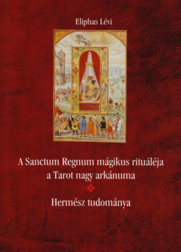 Eliphas Lévi: A Sanctum Regnum mágikus rituáléja  könyv