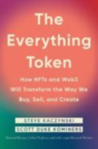 Kaczynski, Steve - Kominers, Scott Duke: The Everything Token idegen
