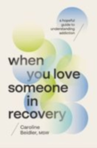 Beidler, Msw: When You Love Someone in Recovery idegen
