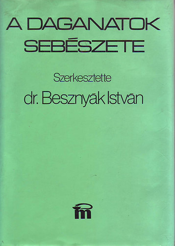 Dr. Besznyák István (szerk.): A daganatok sebészete antikvár