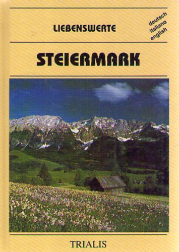 Hans-Horst Skupy, Petra Kuderer, Michael Teschke: Liebenswerte Steiermark antikvár