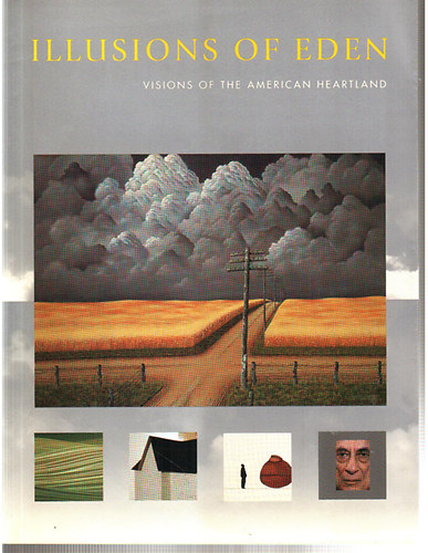 Éden illúziói - Illusions of Eden - Illusionen von Eden - Az amerikai hátország képei - Visions of the american heartland - Visionen des herzens amerikas antikvár