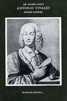 Dr. Nádor Tamás: Antonio Vivaldi életének krónikája antikvár