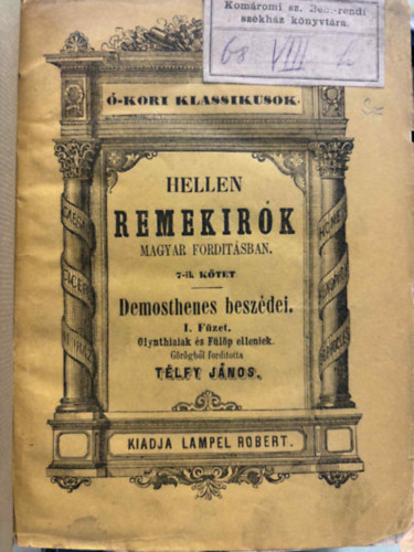 Marcus Tullius Cicero, Szerelemhegyi Tivadar, Horatius Flaccus, Borsos Gábor, Publius Cornelius Tacitus, Télfy János (folyó beszédben), Demosthenes: 4 db a Római Remekírók (Ókori Klasszikusok) sorozatból antikvár