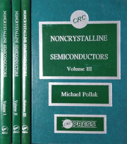Michael Pollak (ed.): Noncrystalline Semiconductors, Volumes I-III antikvár