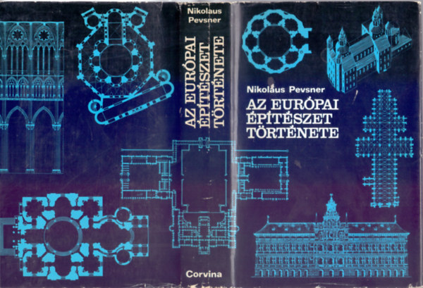 Nikolaus Pevsner: Az európai építészet története (Nyugat-Európa a X. századtól a XX. századig - Második kiadás) antikvár
