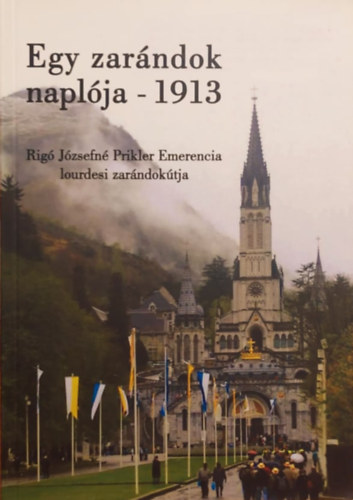 Rigó Éva: Egy zarándok naplója - 1913 antikvár