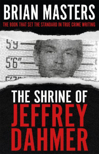 Masters, Brian: The Shrine of Jeffrey Dahmer idegen
