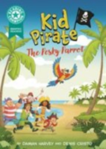 Harvey, Damian: Reading Champion: Graphics: Kid Pirate: The pesky parrot idegen