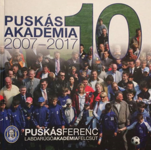Puskás Akadémia 2007-2017 antikvár