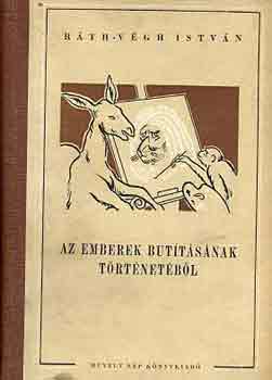 Ráth-Végh István: Az emberek butításának történetéből antikvár