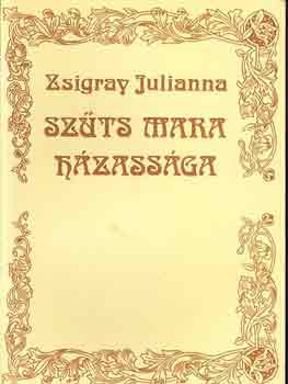 Zsigray Julianna: Szűts Mara házassága antikvár