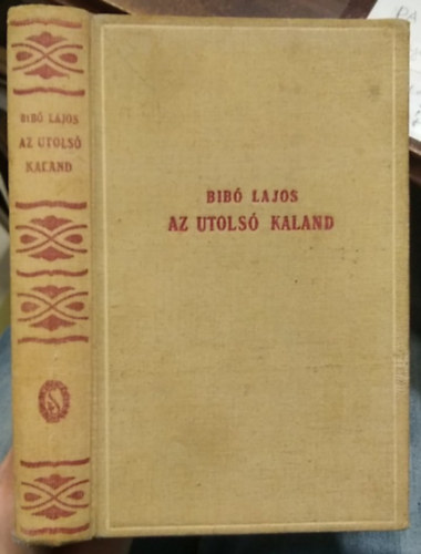 Bibó Lajos: Az utolsó kaland antikvár