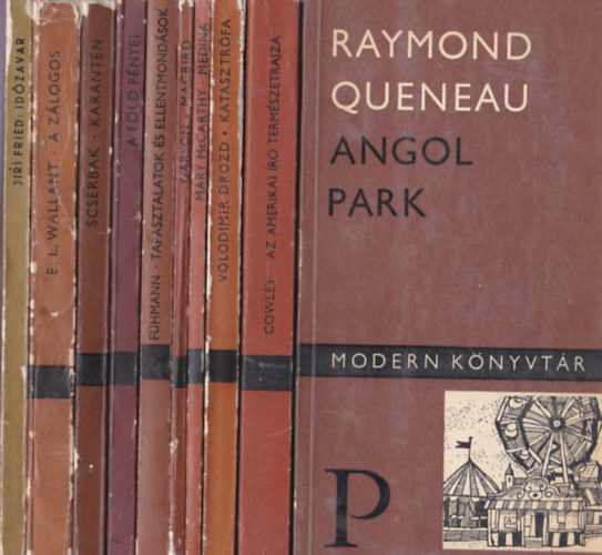 Modern könyvtár:10db.:Raymond Queneau:Angol park+Malcolm Cowley:Az amerikai író természetrajza+Volodimir Drozd:Katasztrófa+Mary McCarthy:Medina+Barbara Carson:Macbird +Franz Fühmann:Tapasztalatok és ellentmondások+A Föld fényei(Mai lengyel költők)+ antikvár