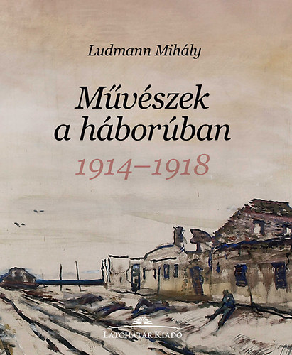 Ludmann Mihály: Művészek a háborúban antikvár