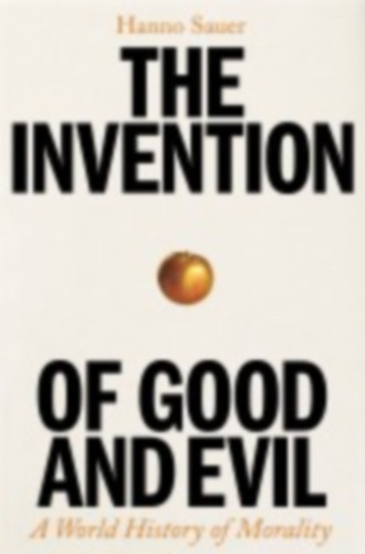 Sauer, Hanno: The Invention of Good and Evil idegen