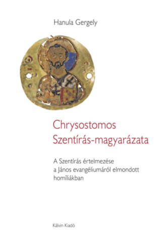 Hanula Gergely: Chrysostomos Szentírás-magyarázata antikvár