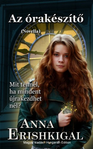 Anna Erishkigal: Az órakészítő - Novella e-Könyv