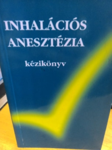 Vimláti László (szerk.): Inhalációs anesztézia - kézikönyv antikvár