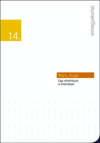 Marc Augé: Egy etnológus a metróban antikvár