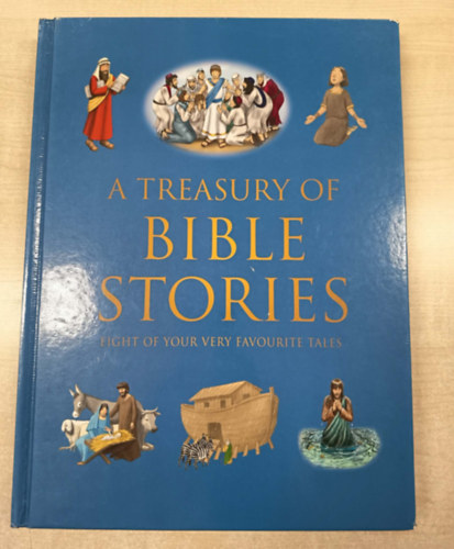 A Treasury of Bible Stories: Eight of your very favourite tales antikvár