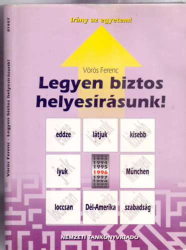 Vörös Ferenc: Legyen biztos helyesírásunk! (Irány az egyetem!) antikvár