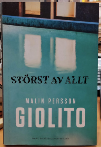 Malin Persson Giolito: Störst av Allt antikvár