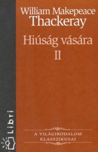 William Makepeace Thackeray: Hiúság vására II. könyv