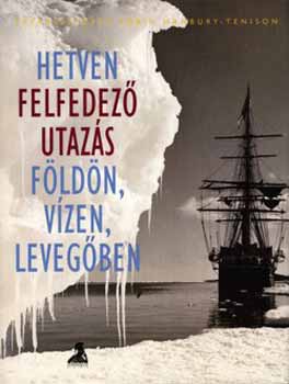 Robin Hanbury Tenison: Hetven felfedező utazás Földön, vízen, levegőben antikvár