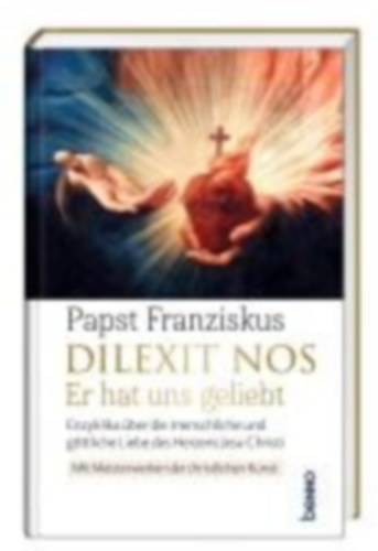 Franziskus, Papst: Dilexit nos. Er hat uns geliebt idegen