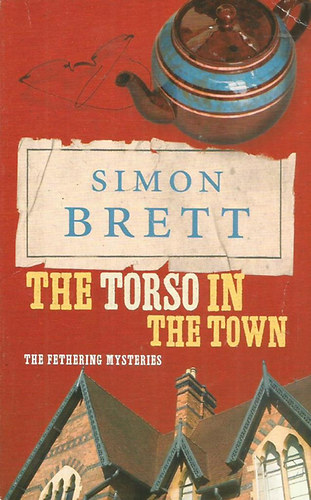 Simon Brett: The Torso in the Town: The Fethering Mysteries  idegen