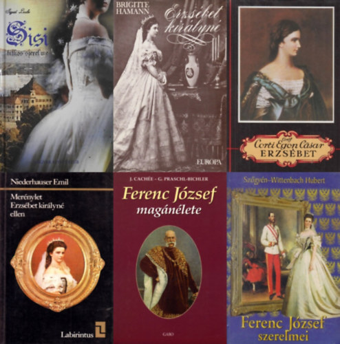 Gróf Corti Egon Cäsar, Sigrid Laube, Szőgyén-Wittenbach Hubert, Brigitte Hamann, G. Praschl-Bichler, J. Cachée, Niederhauser Emil: 6 db könyv Erzsébet királynéről (Sisiről): Erzsébet + Sisi titkos szerelme + Erzsébet királyné + Merénylet Erzsébet királyné ellen + Ferenc József szerelmei + „…Önöknek ​persze könnyű, beülhetnek egy kávéházba…” - Ferenc József magánélete antikvár