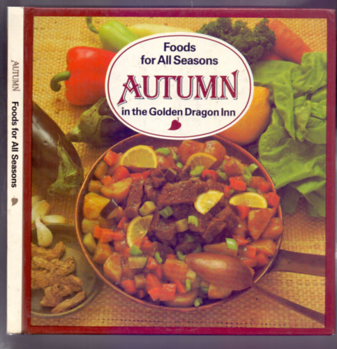 Béla Liscsinszky: Foods for All Seasons - Autumn in the Golden Dragon Inn antikvár