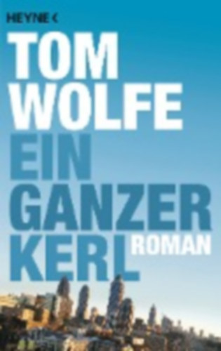 Wolfe, Tom: Ein ganzer Kerl idegen