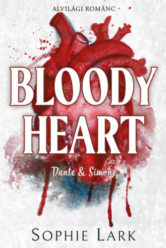 Sophie Lark: Alvilági románc 4. - Bloody Heart könyv