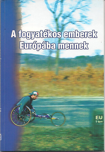 Szerk.: Ignácz Beáta: A fogyatékos emberek Európába mennek antikvár