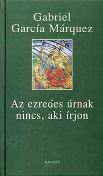 Gabriel García Márquez: Az ezredes úrnak nincs, aki írjon antikvár