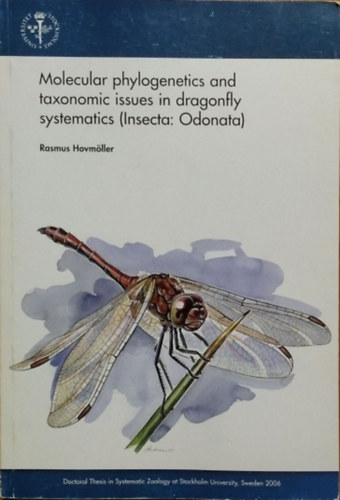 Rasmus Hovmöller: Molecular Phylogenetics and Taxonomic Issues in Dragonfly Systematics (Insecta: Odonata) antikvár
