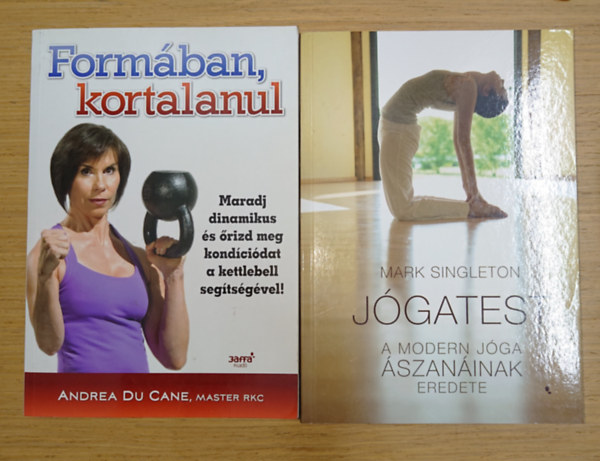 Andrea Du Cane, Mark Singleton: 2 könnyv a jó forma megtartásáért: formában kortalanul, A jógatest antikvár