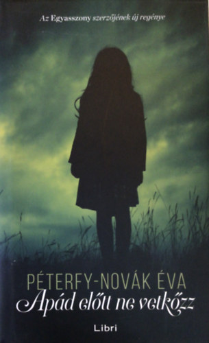 Péterfy-Novák Éva: Apád előtt ne vetkőzz antikvár