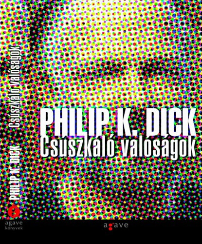 Philip K. Dick: Csúszkáló valóságok könyv