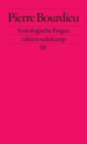 Bourdieu, Pierre: Soziologische Fragen idegen