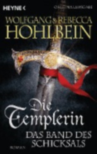 Hohlbein, Rebecca - Hohlbein, Wolfgang: Die Templerin 06 - Das Band des Schicksals idegen
