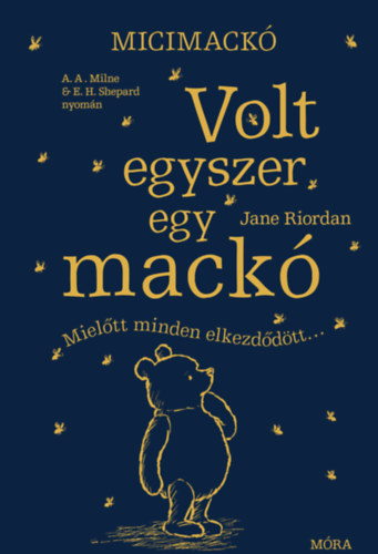 Jane Riordan: Micimackó - Volt egyszer egy mackó antikvár
