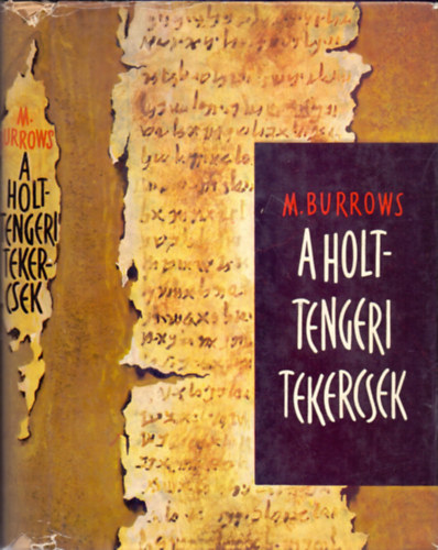 Millar Burrows: A holttengeri tekercsek (Függelékben: a tekercsek fordítása) antikvár