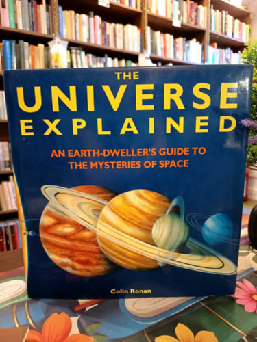 Colin A. Ronan: The Universe Explained / Az Univerzum magyarázata/ antikvár