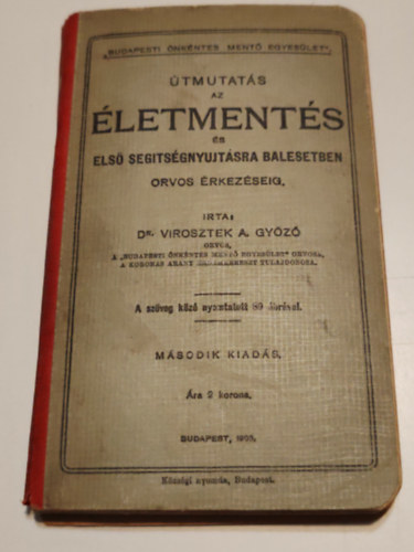 Virosztek A. Győző: Útmutatás az életmentés és első segélynyujtásra balesetben antikvár
