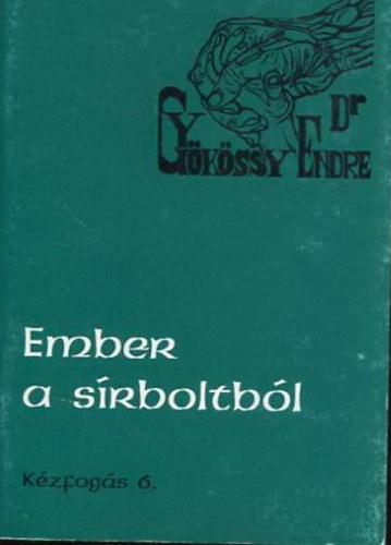 Dr. Gyökössy Endre: Kézfogás 8. - Ember a sírboltból - a gerázai (gadarai) megszállott története antikvár