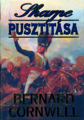 Sharpe pusztítása – Bernard Cornwell