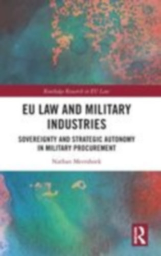 Meershoek, Nathan: EU Law and Military Industries idegen
